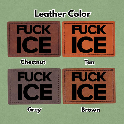 F*** ICE - Ice Out - Leather Patch  - Magnet, Hook and Loop, Iron on and Sew on available in Magnet, Hook and Loop, Iron On and Sew On with four leather color options. Second product image showing the 4 available leather colors; chestnut, tan, grey, and brown with magnetic and iron on options.