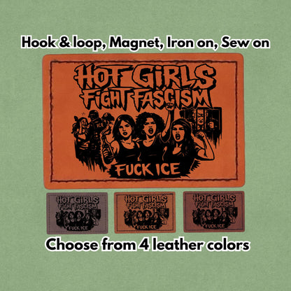 Hot Girls Fight Fascism - Leather Patch  - Magnet, Hook and Loop, Iron on and Sew on available in Magnet, Hook and Loop, Iron On and Sew On with four leather color options. Main product image.