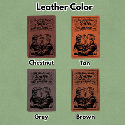 The World Burns Softer with you beside me - Leather Patch  - Magnet, Hook and Loop, Iron on and Sew on available in Magnet, Hook and Loop, Iron On and Sew On with four leather color options. Second product image showing the 4 available leather colors; chestnut, tan, grey, and brown with magnetic and iron on options.
