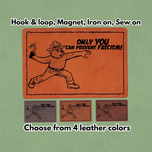 Only You Can Prevent Fascism - Magnet, Hook and Loop, Iron on and Sew on available in Magnet, Hook and Loop, Iron On and Sew On with four leather color options. Main product image.